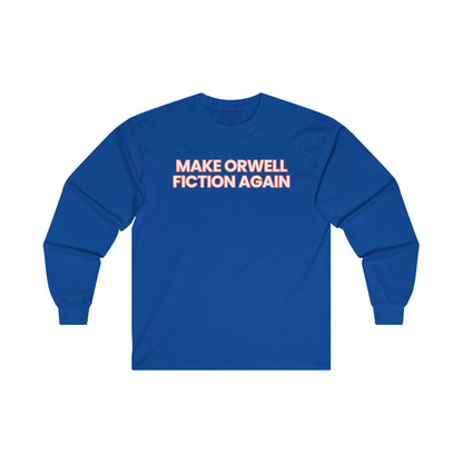 Unisex Ultra Cotton Long Sleeve Tee – "Make Orwell Fiction Again"