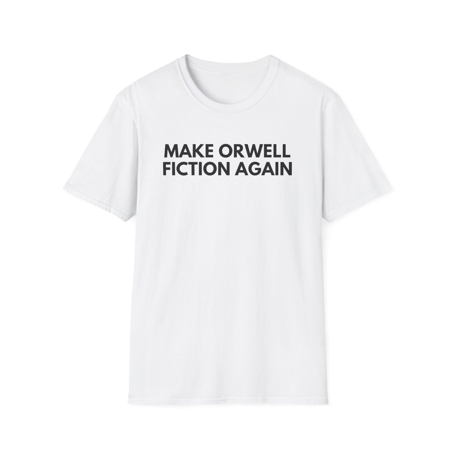 Unisex Soft-Style T-Shirt – "Make Orwell Fiction Again"