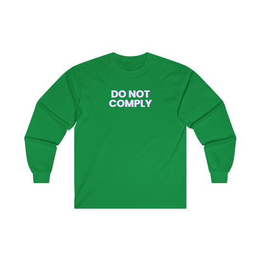 Unisex Ultra Cotton Long Sleeve Tee – "Do Not Comply"