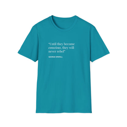 Unisex Soft-Style T-Shirt – "Until They Become Conscious"