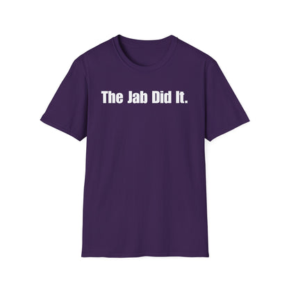 Unisex Soft-Style T-Shirt: "The Jab Did It"