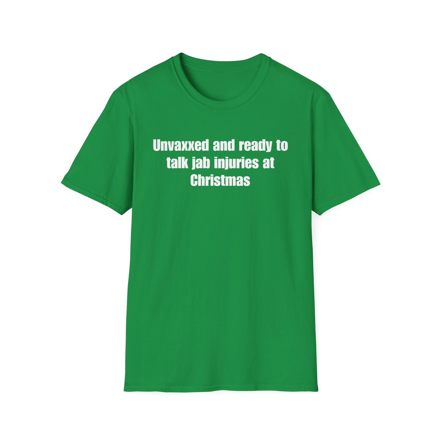 Unisex Soft-Style T-Shirt – "Unvaxxed and Ready to Talk Jab Injuries at Christmas"