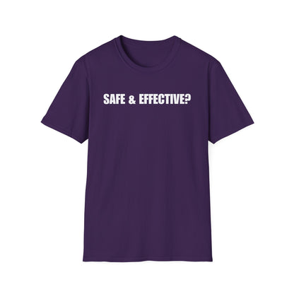 Unisex Soft-Style T-Shirt – "SAFE & EFFECTIVE?"