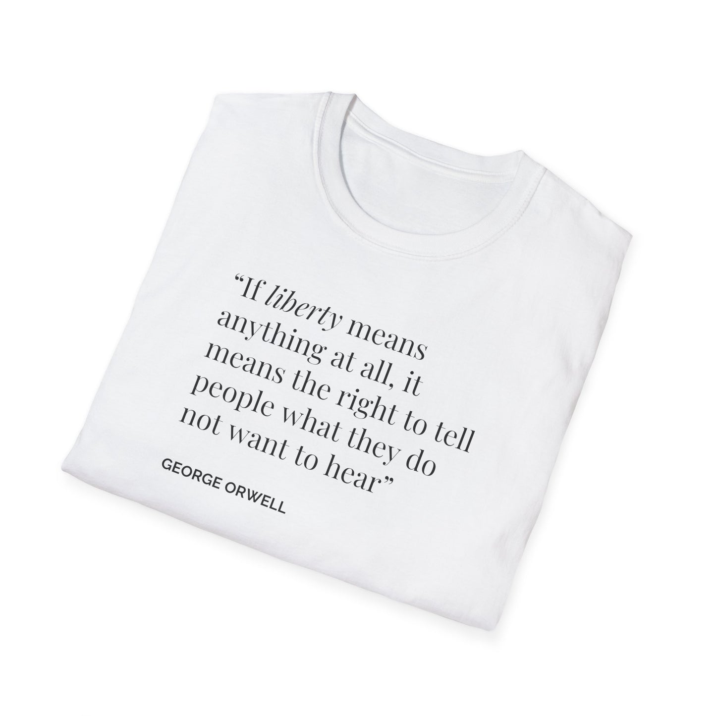 Unisex Soft-Style T-Shirt – "Liberty Means the Right to Speak"