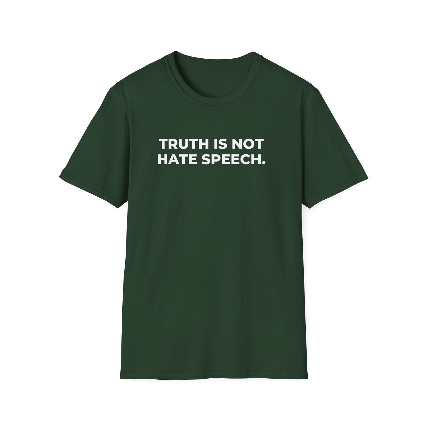 Unisex Soft-Style T-Shirt: "Truth Is Not Hate Speech"