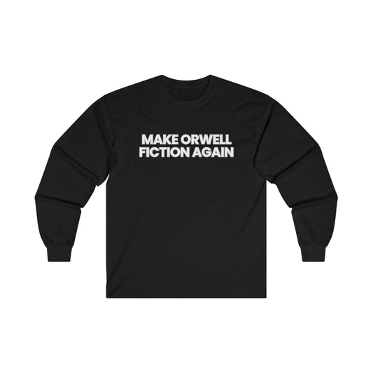 Unisex Ultra Cotton Long Sleeve Tee – "Make Orwell Fiction Again"