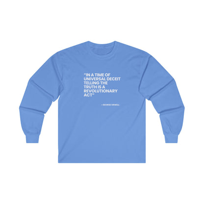 Unisex Ultra Cotton Long Sleeve Tee – George Orwell: "In a Time of Universal Deceit, Telling the Truth is a Revolutionary Act"