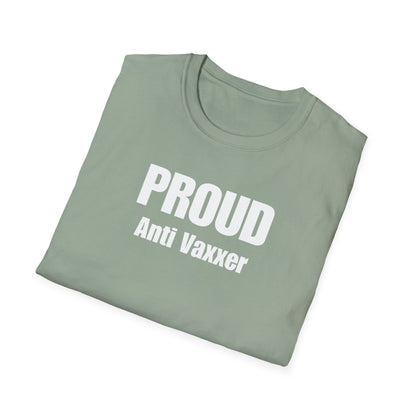 Unisex Soft-Style T-Shirt – "Proud Anti Vaxxer"