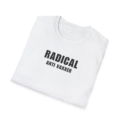 Unisex Soft-Style T-Shirt – "Radical Anti Vaxxer"