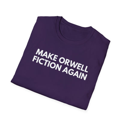 Unisex Soft-Style T-Shirt – "Make Orwell Fiction Again"