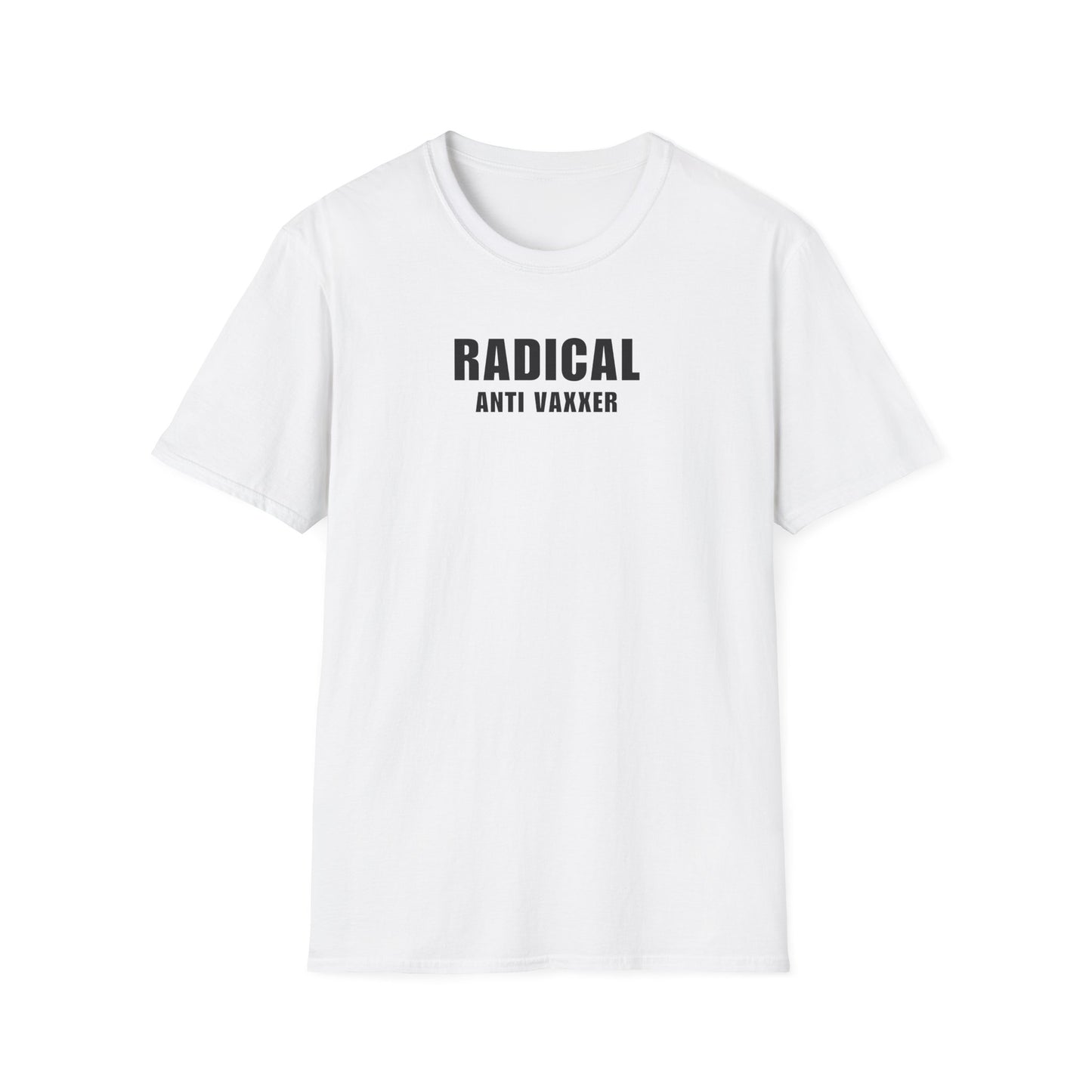 Unisex Soft-Style T-Shirt – "Radical Anti Vaxxer"