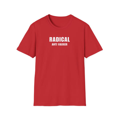 Unisex Soft-Style T-Shirt – "Radical Anti Vaxxer"