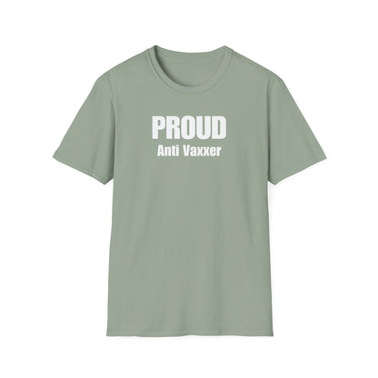 Unisex Soft-Style T-Shirt – "Proud Anti Vaxxer"