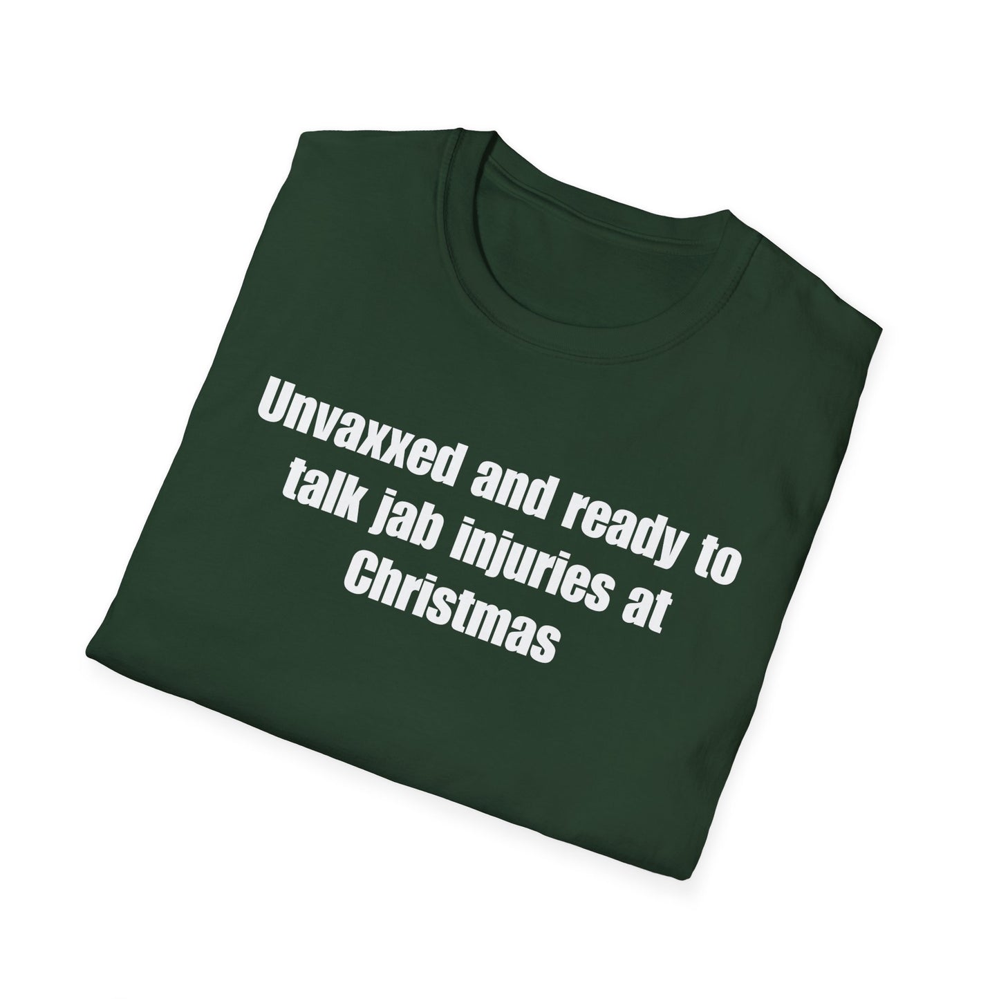 Unisex Soft-Style T-Shirt – "Unvaxxed and Ready to Talk Jab Injuries at Christmas"