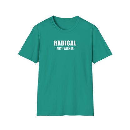 Unisex Soft-Style T-Shirt – "Radical Anti Vaxxer"