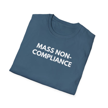 Unisex Soft-Style T-Shirt – "Mass Non-Compliance"