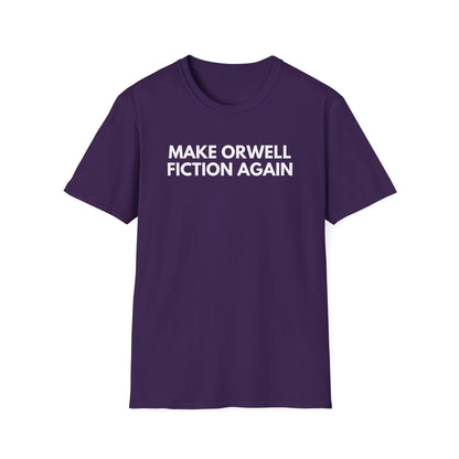 Unisex Soft-Style T-Shirt – "Make Orwell Fiction Again"