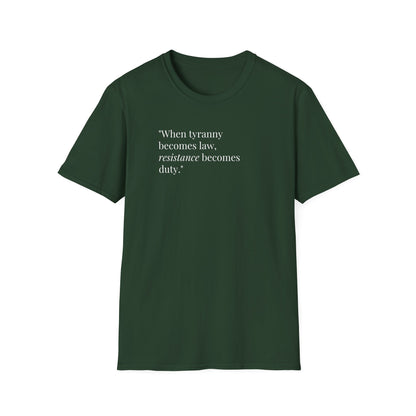 Unisex Soft-Style T-Shirt – "When Tyranny Becomes Law, Resistance Becomes Duty"